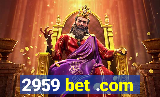 2959 bet .com